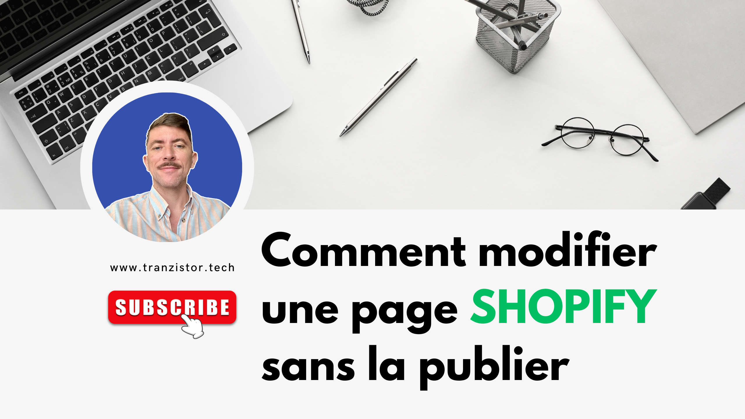 Charger la vidéo : Comment modifier une page sans la publier avec Shopify